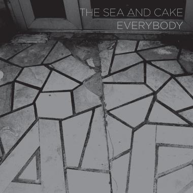 The Sea and Cake -  Everybody